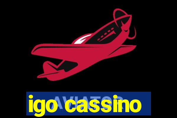 igo cassino